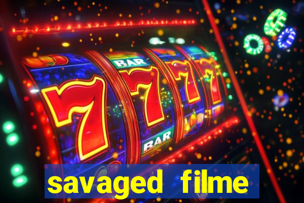savaged filme completo dublado
